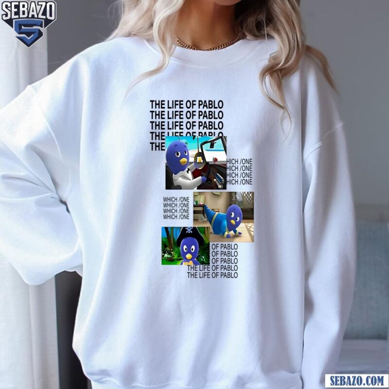 The Life Of Pablo Which One Shirt sweatshirt