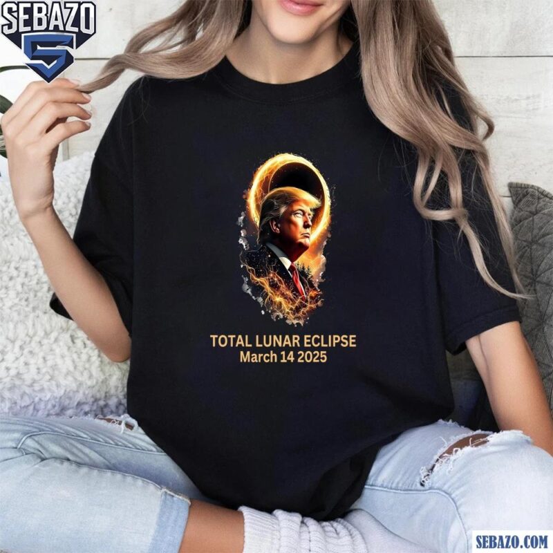 Total Lunar Eclipse March 14 2025 Donald Trump Shirt t-shirt