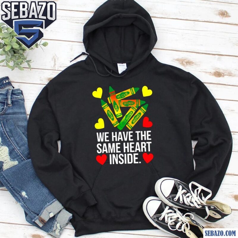 We Have The Same Heart Inside Black History Month Shirt hoodie