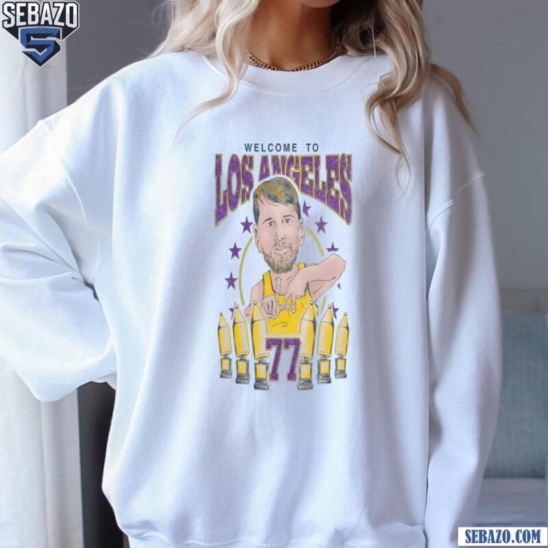 Welcome To Los Angeles Lakers Luka Doncic 77 Shirt sweatshirt