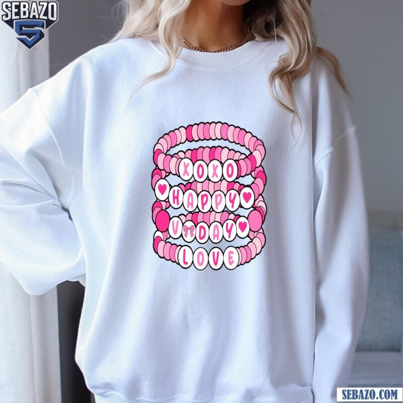 Xoxo Happy Valentine Day Love Pink Bracelet Shirt sweatshirt