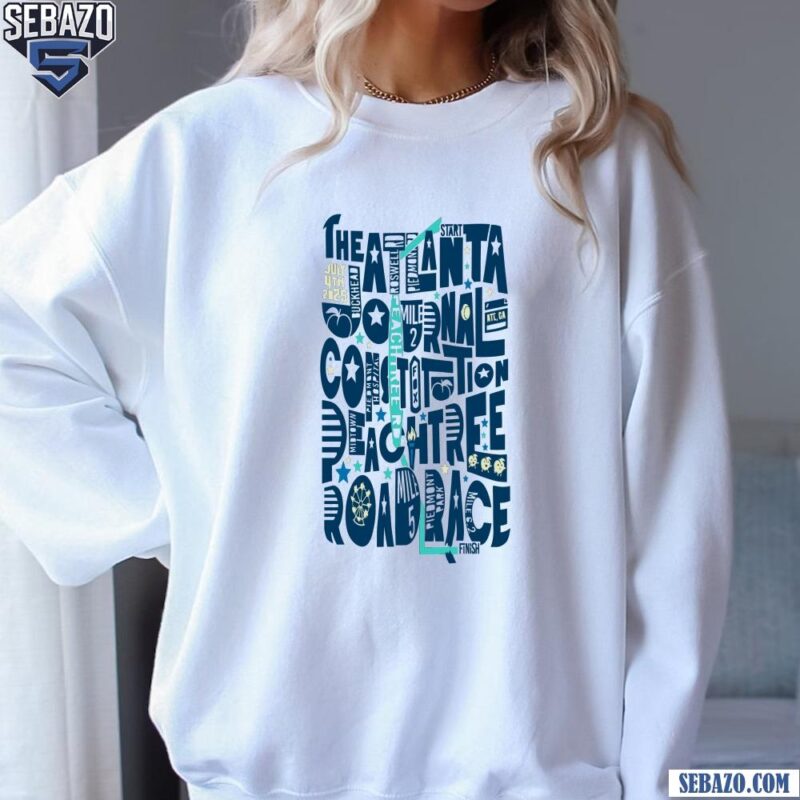 2025 Atlanta Peachtree Road Race Celebrate The Run Shirt sweatshirt
