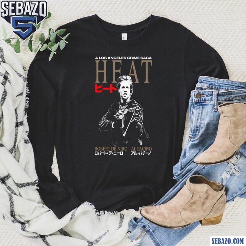 A Los Angeles Crime Saga Heat Robert De Niro Al Pacino Shirt long sleeved