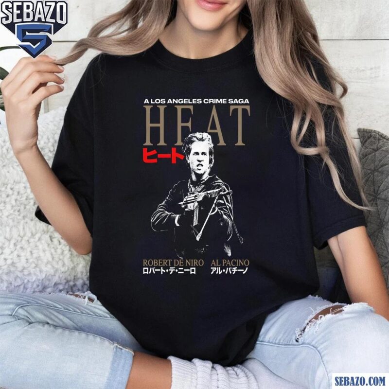 A Los Angeles Crime Saga Heat Robert De Niro Al Pacino Shirt t-shirt