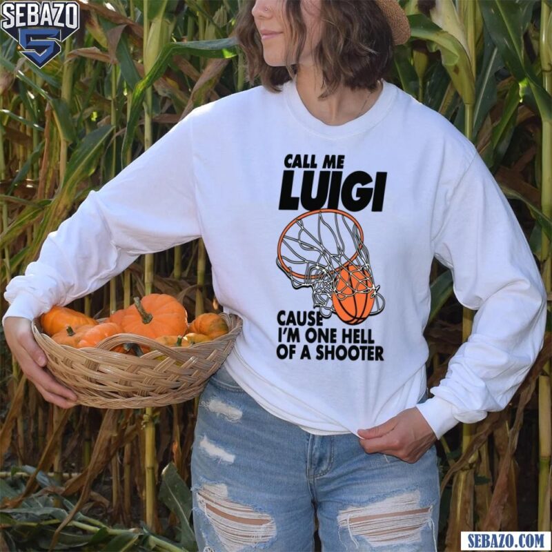 Call Me Luigi Cause Im One Hell Of A Shooter Shirt long sleeved