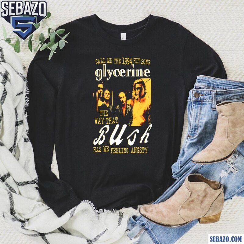 Call Me The 1994 Hit Song Glycerine Shirt long sleeved