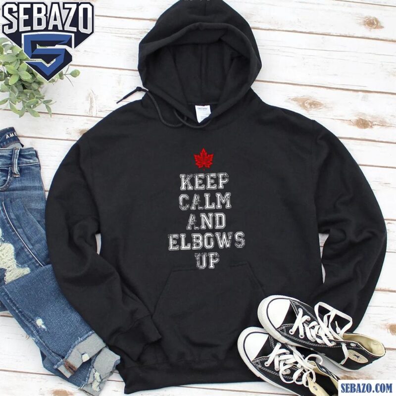 Canada Keep Calm And Elbows Up Shirt hoodie