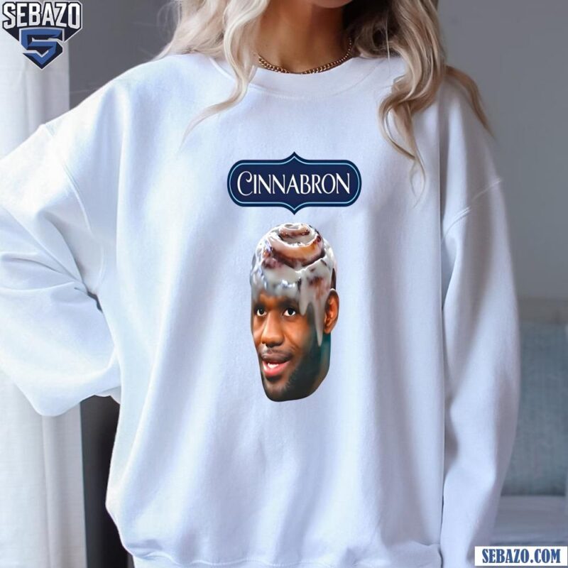 Cinnabron Lebron James Meme Shirt sweatshirt