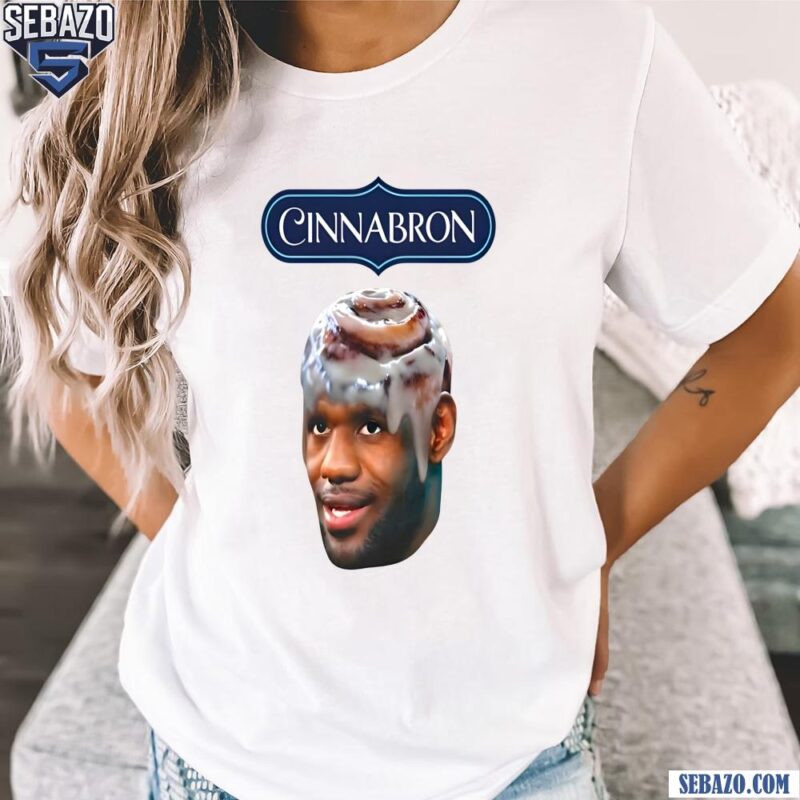 Cinnabron Lebron James Meme Shirt t-shirt