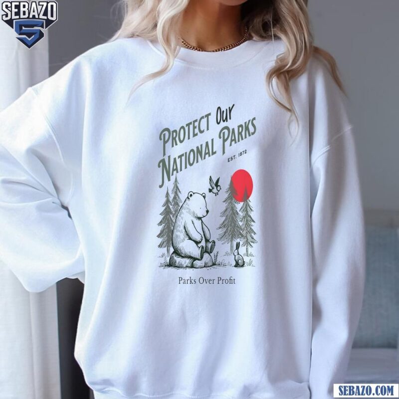 Comfort Colors Protect Our National Parks Est 1872 Nature Lover Shirt sweatshirt
