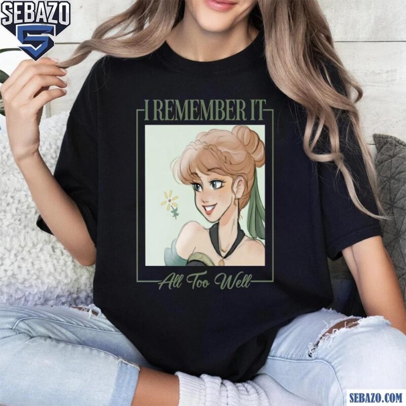 Disney I Remember It All Too Well Princess Anna Frozen Shirt