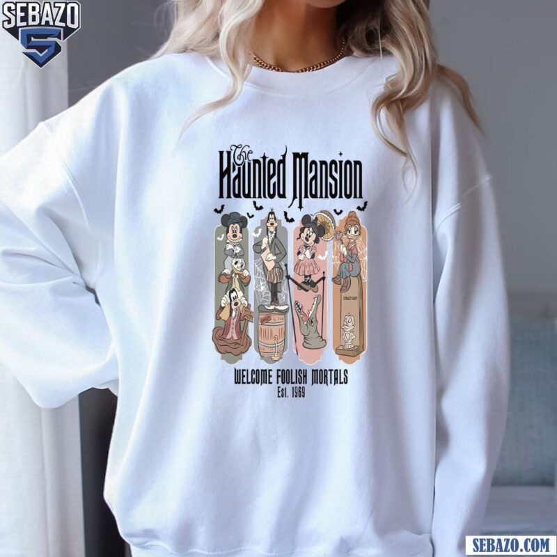 Disney The Haunted Mansion Welcome Foolish Mortals Est 1969 Shirt sweatshirt