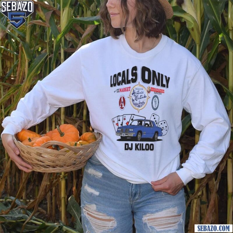 Dj Kiloo Locals Only Shirt long sleeved