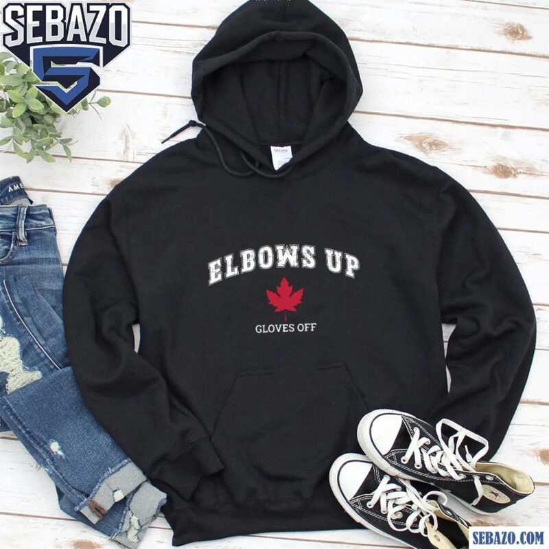 Elbows Up Canada Gloves Off Fun Hockey Shirt hoodie