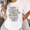 Faith Courage Strength Bravery Valiant Unity Shirt t-shirt