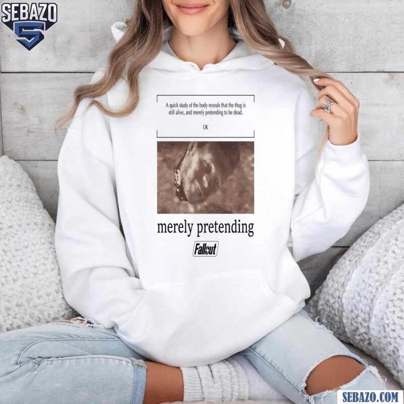 Fallout Merely Pretending hoodie
