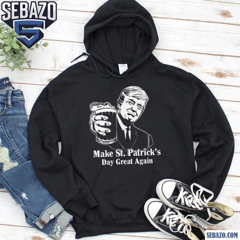 Funny Irish Trump Make St Patricks Day Great Again Shirt hoodie