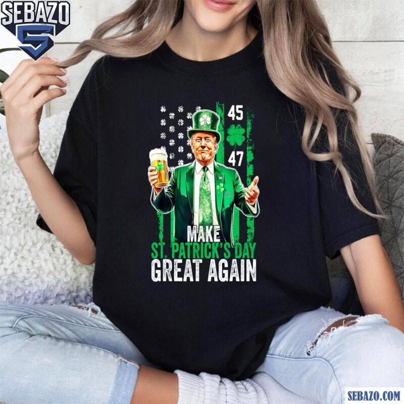 Funny Trump 45 47 Make St Patricks Day Great Again Irish Shamrock Shirt t-shirt