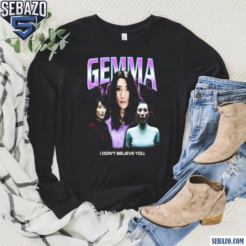 Gemma I Dont Believe You Severance Shirt long sleeved