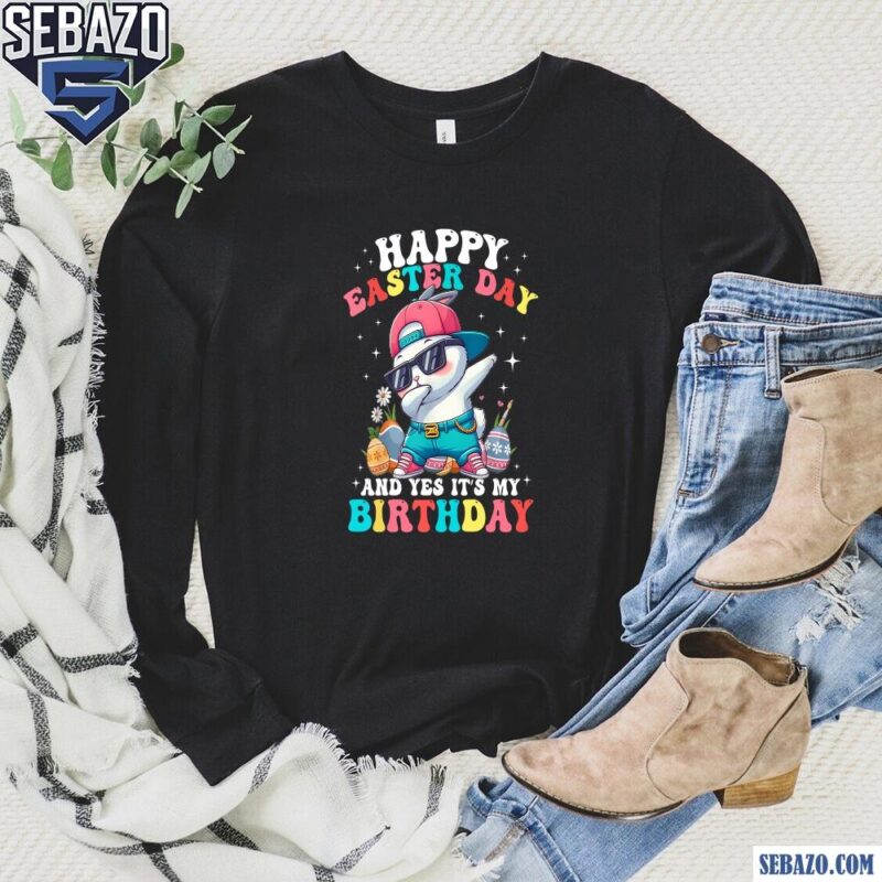 Happy Easter Day And Yes Its My Birthday Dabbing Bunny Shirt long sleeved