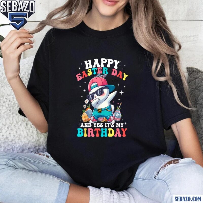 Happy Easter Day And Yes Its My Birthday Dabbing Bunny Shirt t-shirt