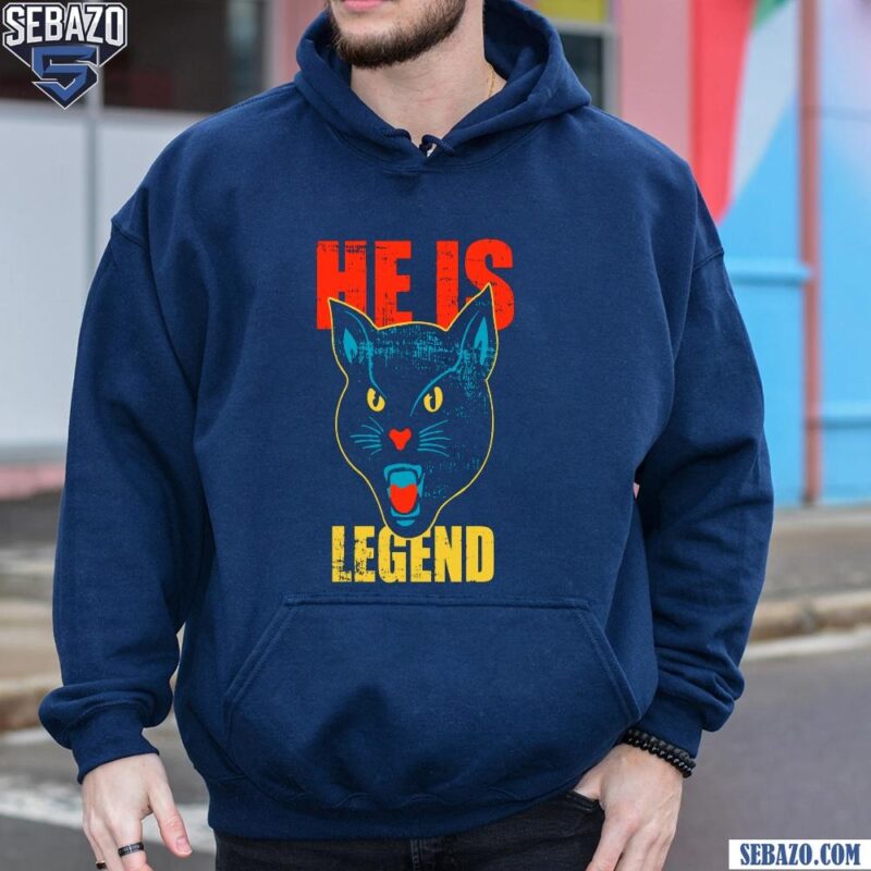He Is Legend Black Cat Shirt hoodie