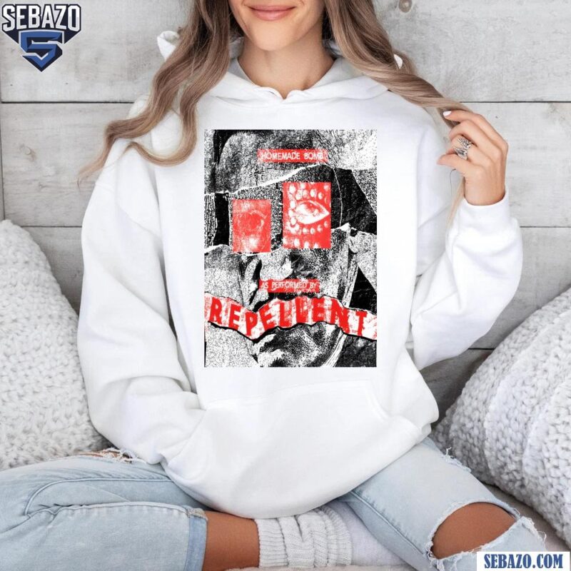 Homemade Bomb As Performed By Repellent Shirt hoodie