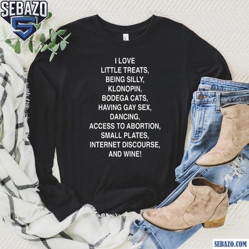 I Love Little Treats Being Silly And Wine Shirt long sleeved