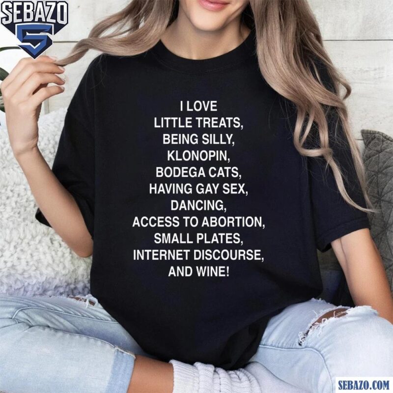 I Love Little Treats Being Silly And Wine Shirt t-shirt