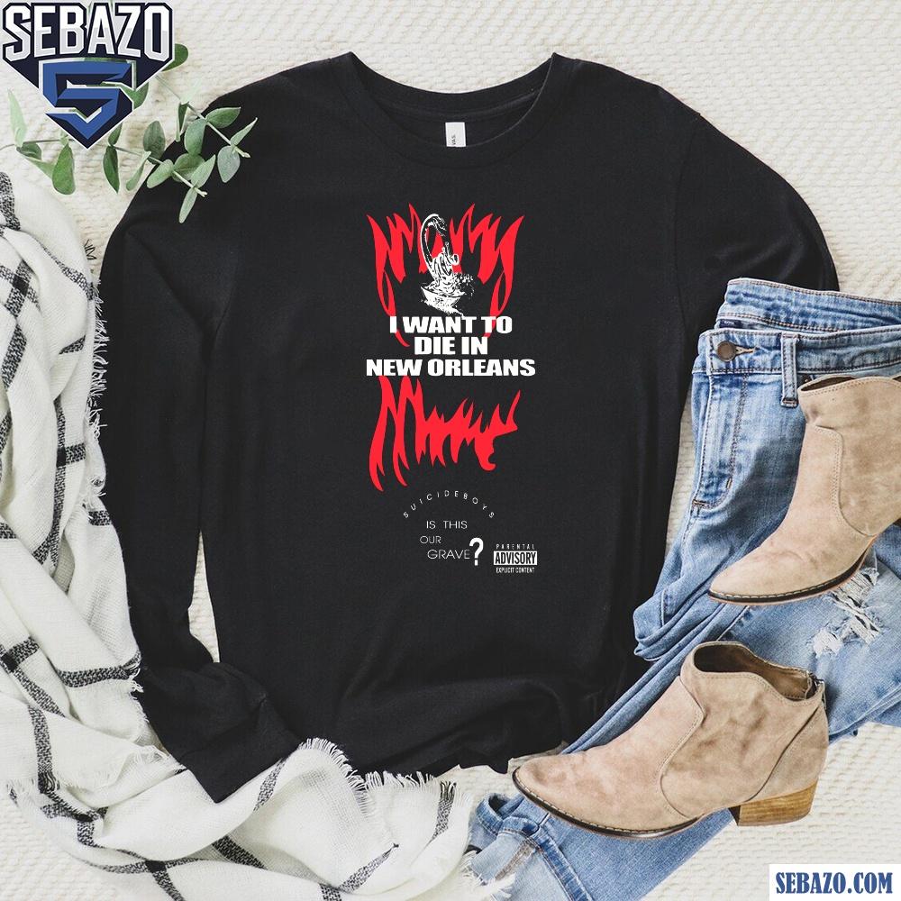 I Want To Die In New Orleans Suicideboys Shirt