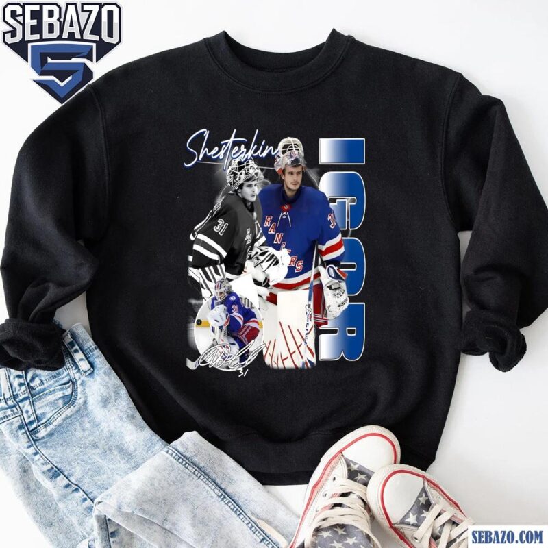 Igor Shesterkin New York Rangers Nhl Players Shirt sweatshirt