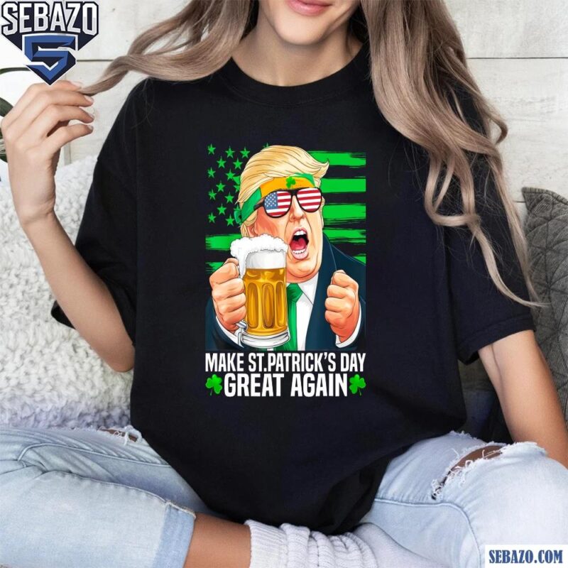 Irish Trump Funny Make St Patricks Day Great Again Shirt t-shirt