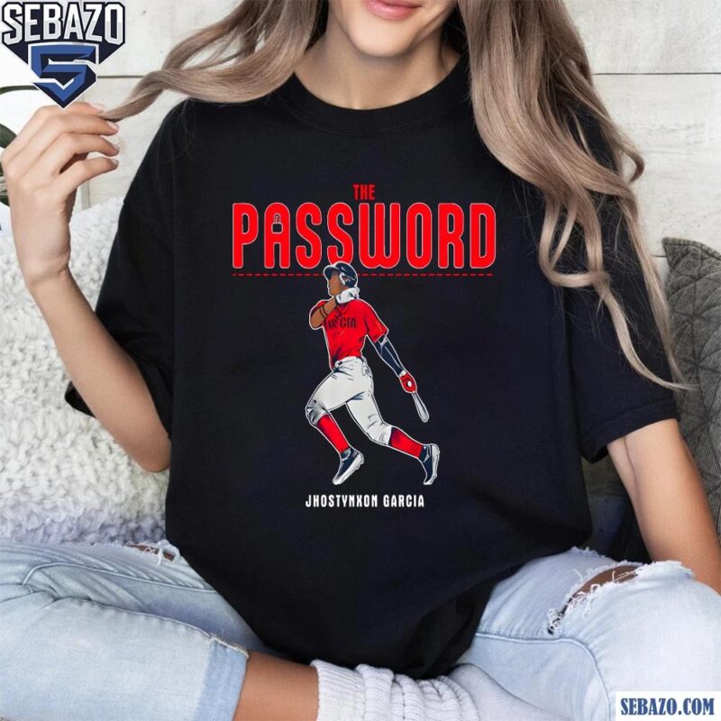 Jhostynxon Garcia The Password Boston Red Sox Shirt t-shirt