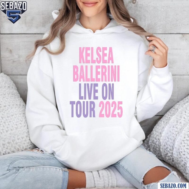 Kelsea Ballerini Live On Tour 2025 Shirt hoodie