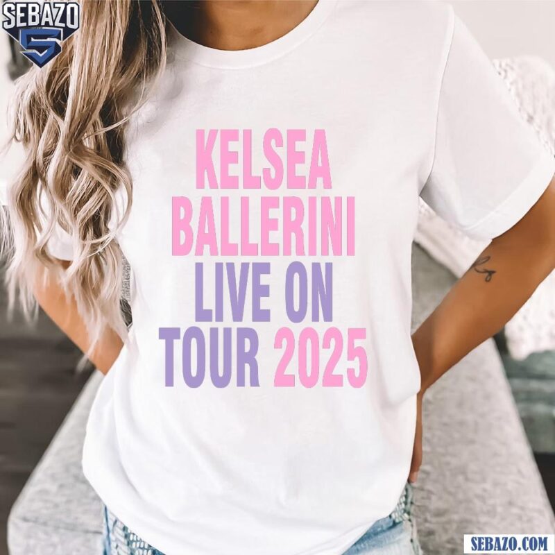 Kelsea Ballerini Live On Tour 2025 Shirt t-shirt