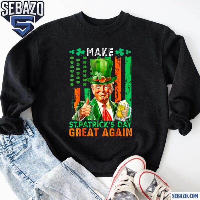 Make St Patricks Day Great Again Funny Shamrock Beer American Flag Shirt sweatshirt