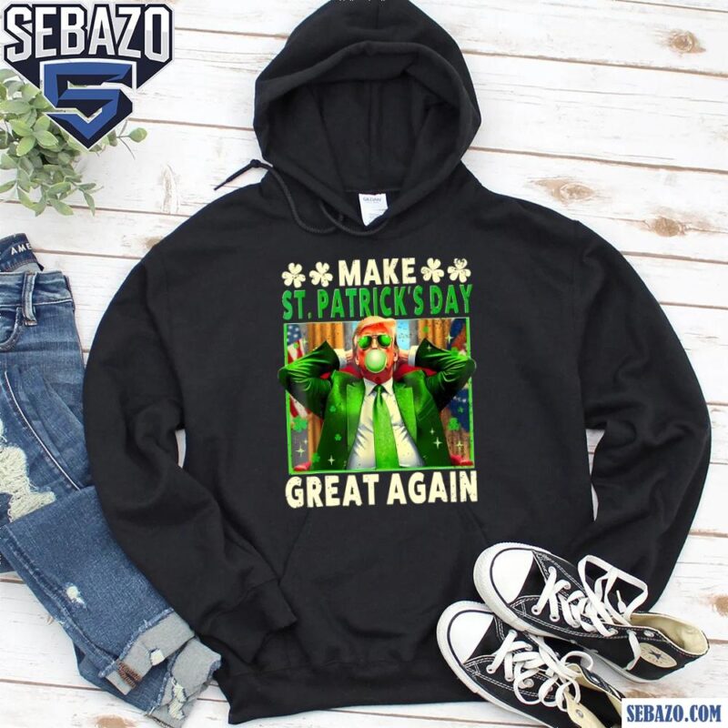 Make St Patricks Day Great Again Funny Trump President Shirt hoodie