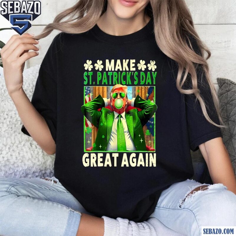 Make St Patricks Day Great Again Funny Trump President Shirt t-shirt