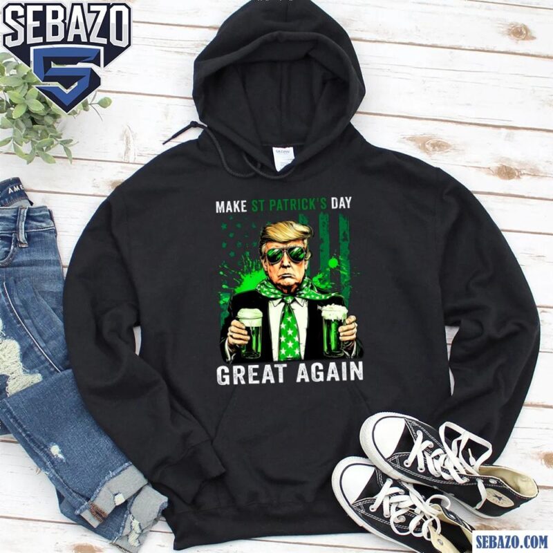 Make St Patricks Day Great Again Funny Trump Shamrock Beer Shirt hoodie