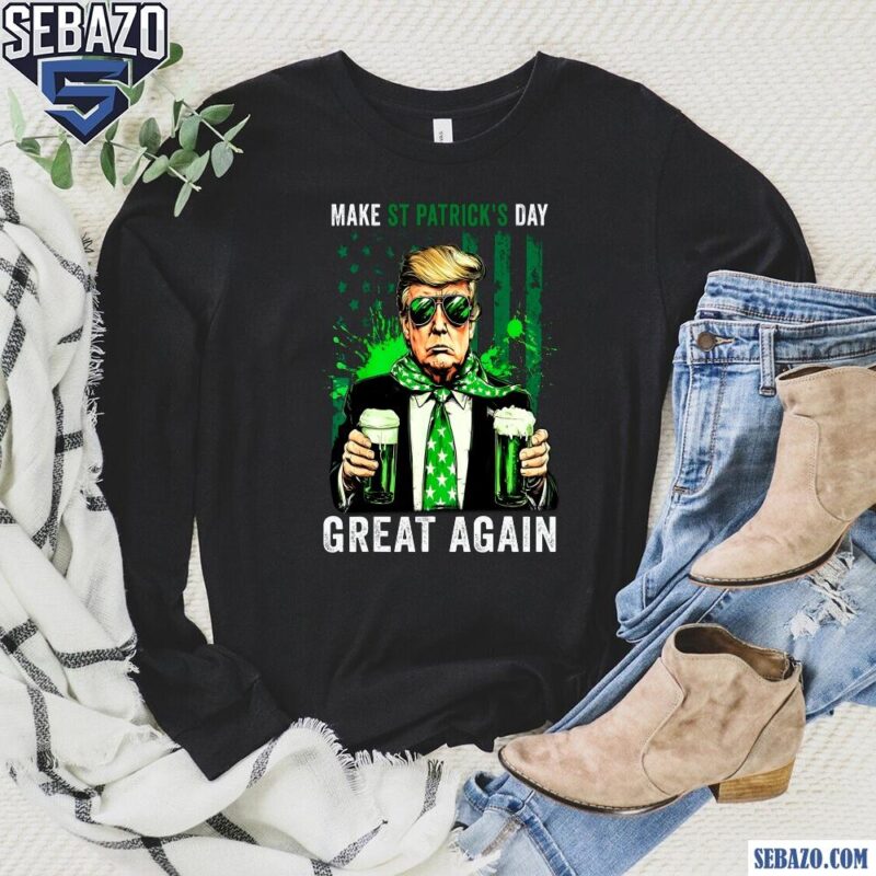 Make St Patricks Day Great Again Funny Trump Shamrock Beer Shirt long sleeved