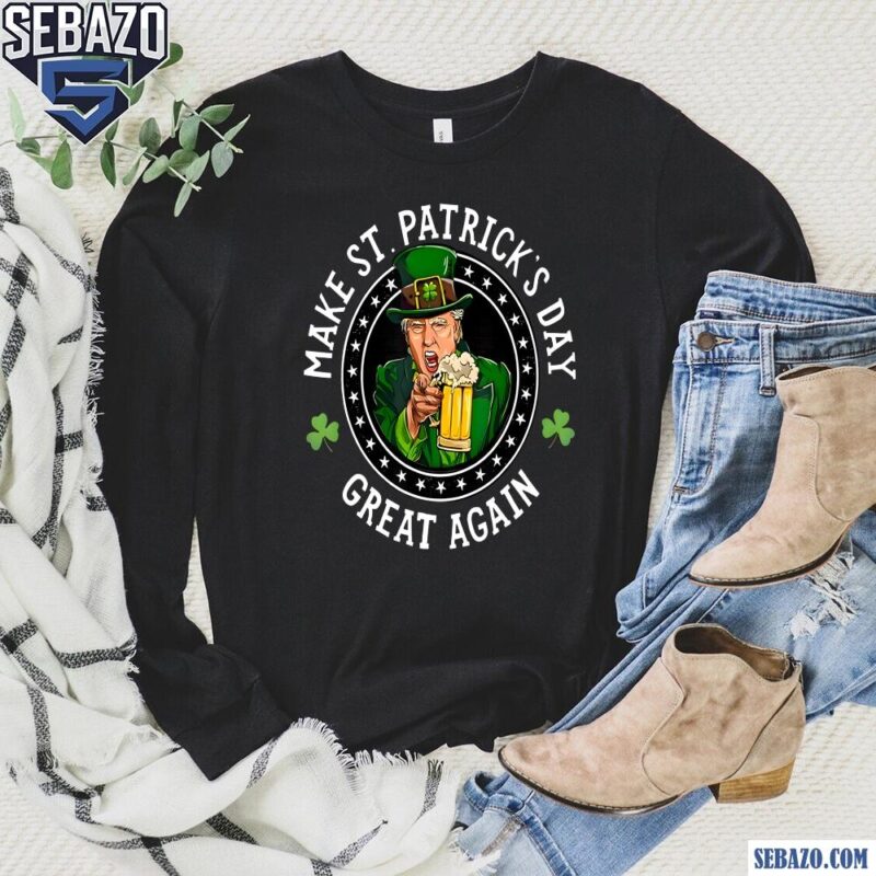 Make St Patricks Day Great Again Funny Trump Uncle Sam Shirt long sleeved