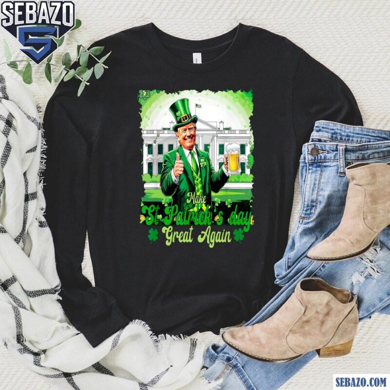 Make St Patricks Day Great Again Irish Trump Shirt long sleeved