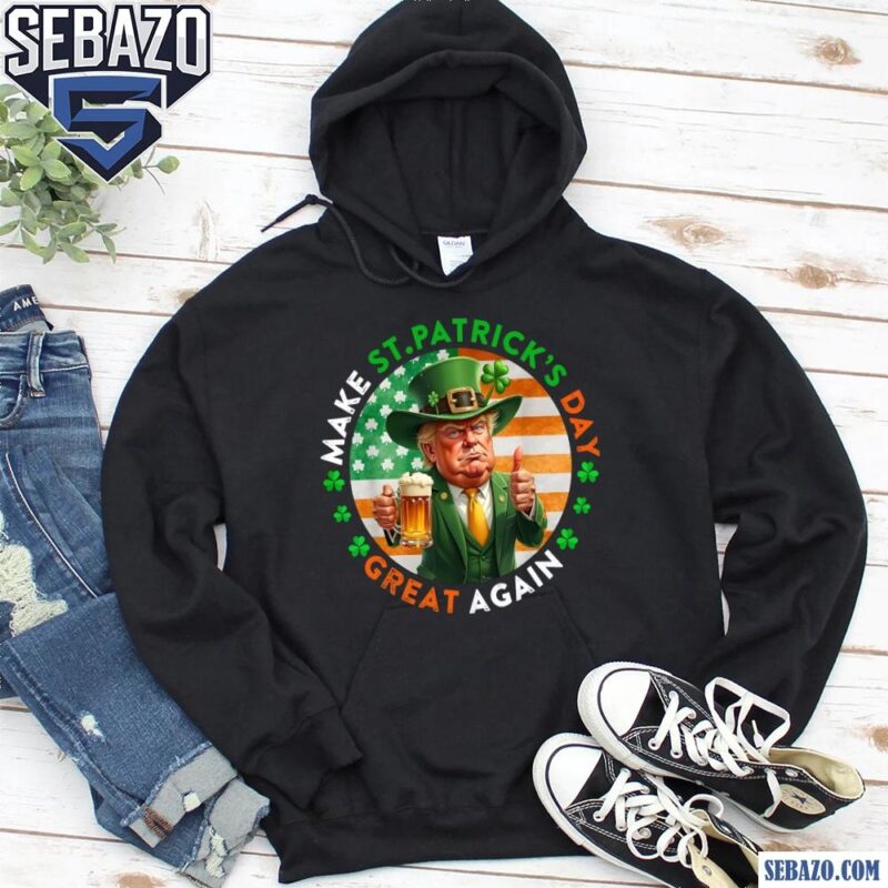 Make St Patricks Day Great Again Shamrock Flag Funny Trump Shirt hoodie