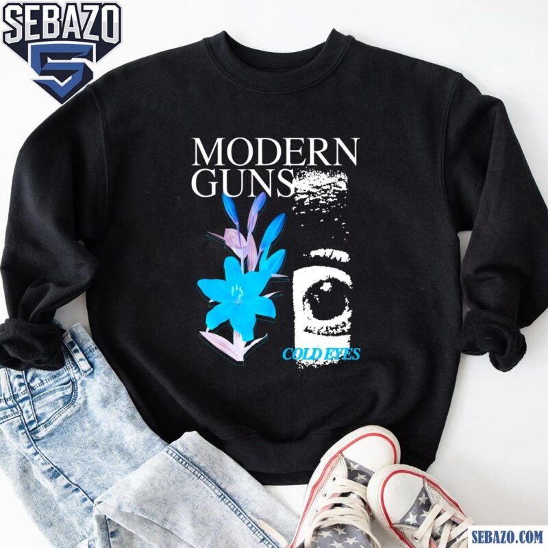 Modern Guns Cold Eyes Shirt sweatshirt