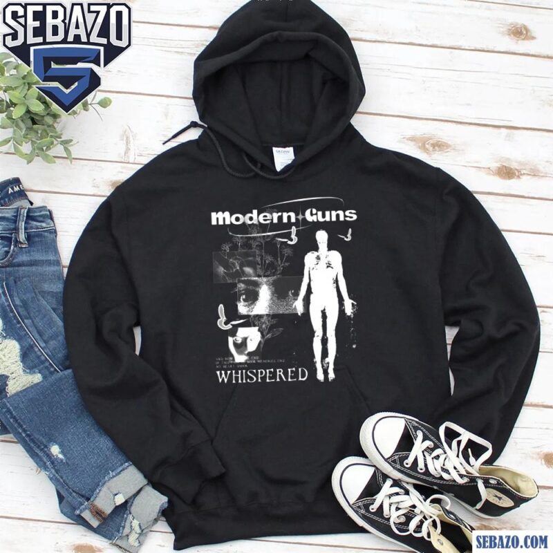 Modern Guns Whispered Shirt hoodie