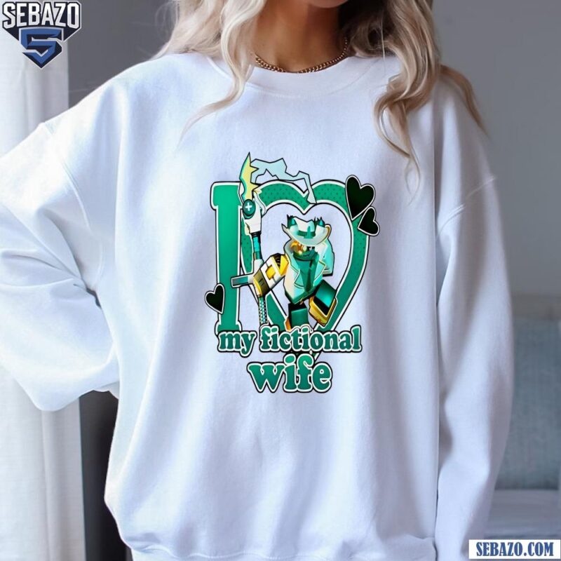 Phighting Scythe I Love My Fictional Wife Shirt sweatshirt
