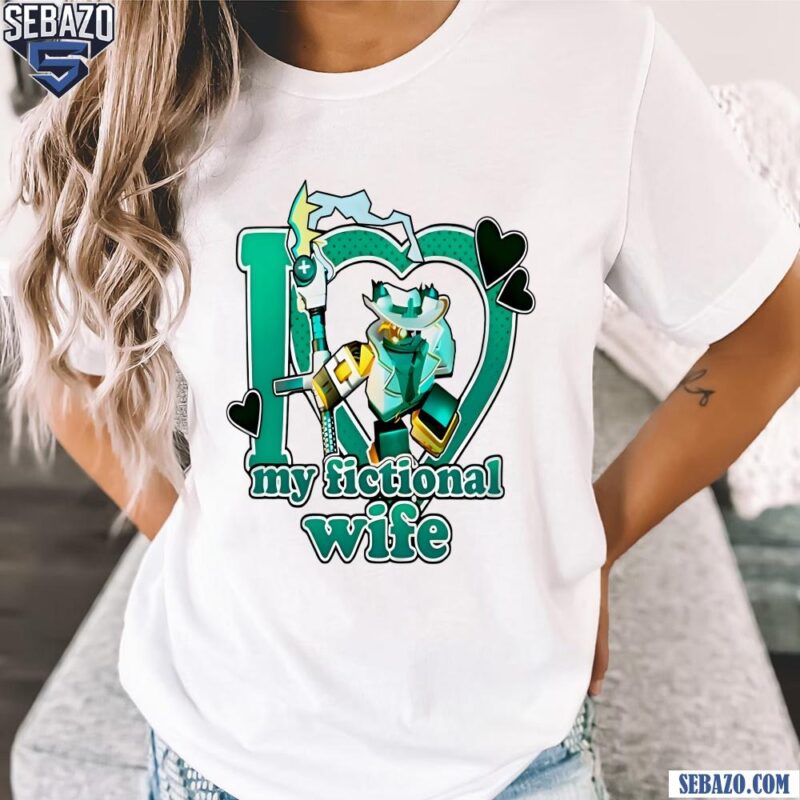 Phighting Scythe I Love My Fictional Wife Shirt t-shirt