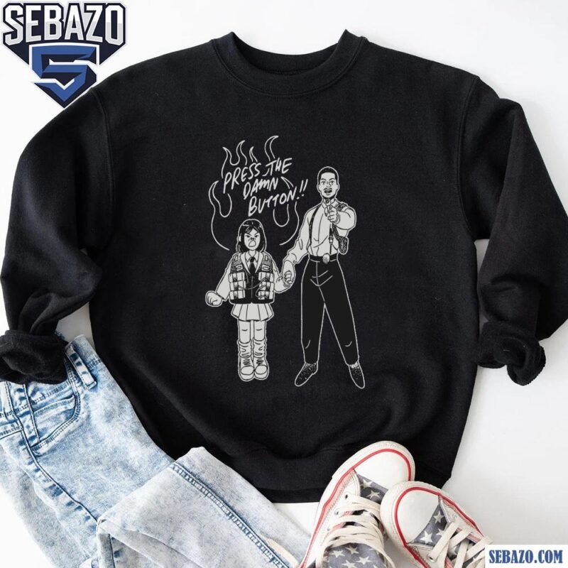 Press The Damn Button Rush Hour Carter And Soo Yung Shirt sweatshirt