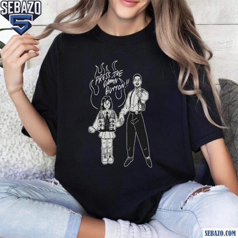 Press The Damn Button Rush Hour Carter And Soo Yung Shirt t-shirt