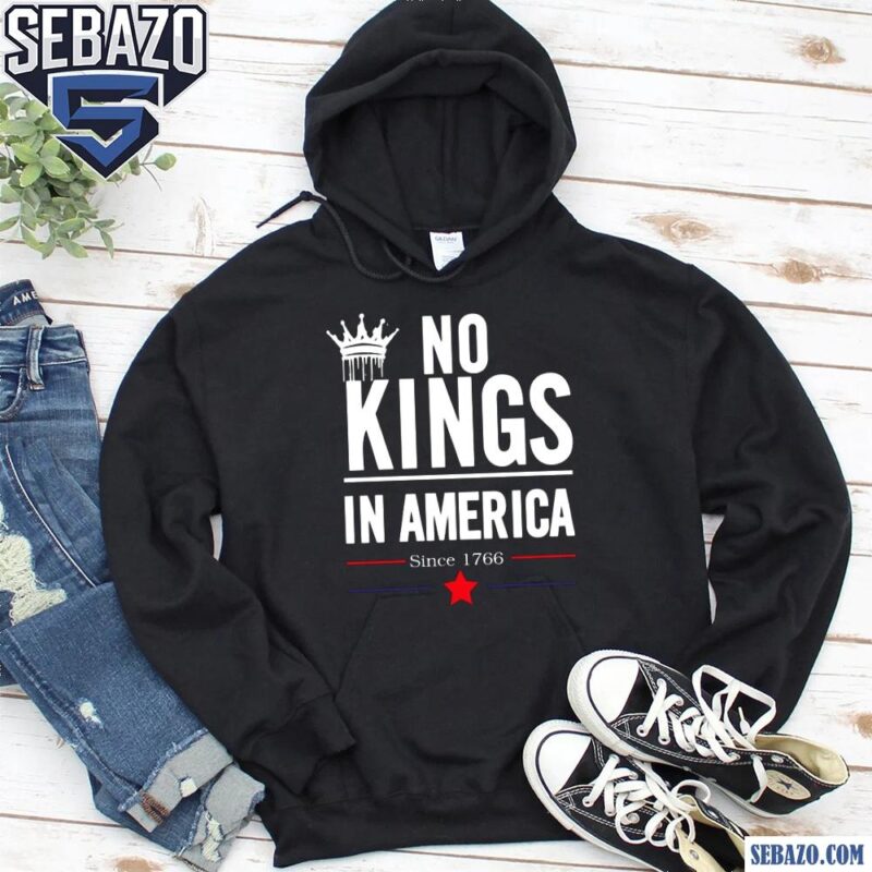 Retro Vintage No Kings In America Since 1766 Shirt hoodie